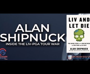 Alan Shipnuck - LIV And Let Die: The Inside Story of the War Between the PGA Tour and LIV Golf