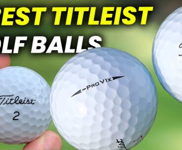 Top 5: Best Titleist Golf Balls for Distance, Spin, and Control in 2023