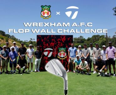 FLOP WALL Challenge With Wrexham A.F.C. | TaylorMade Golf