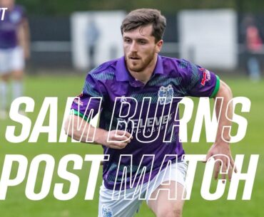 SAM BURNS ON A REALLY GOOD THREE POINTS AND A DEBUT ASSIST  | Post Match Interview | Bury FC
