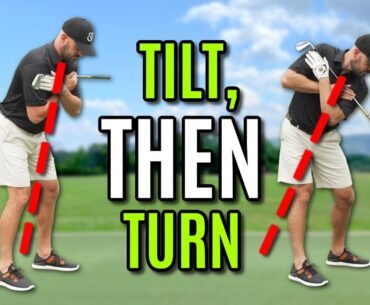 Tilt THEN Turn Your Way To The Perfect Golf Swing