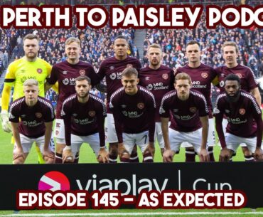 The Perth to Paisley Podcast - Episode 145 - As Expected