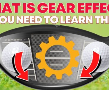 The Secret Tool to Transform Your Golf Game: Gear Effect Exposed