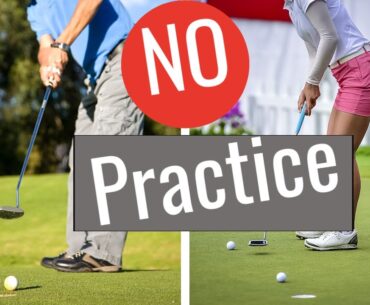 Make More Putts With No Practice Golf