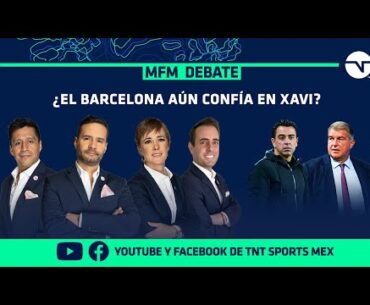 ¿EL BARCELONA AÚN CONFÍA EN XAVI? | MFM DEBATE