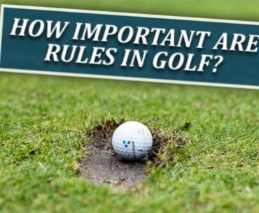 How Important Are Rules In Golf?