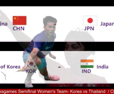 Badminton Seagames Semifinal men's Team- Korea vs india  / China vs Japan LIVESCORE