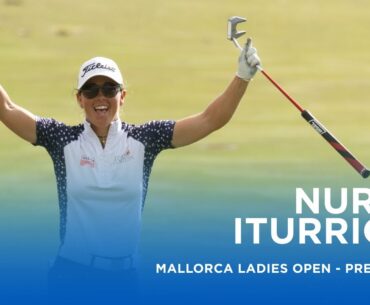 Nuria Iturrioz | Mallorca Ladies Golf Open | Preview
