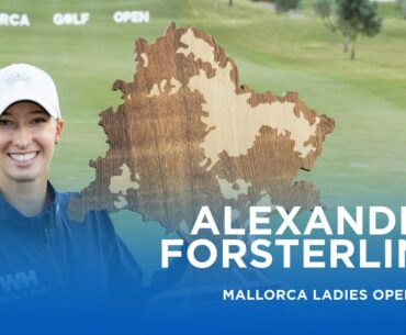 Alexandra Försterling storms to her second LET title | Mallorca Ladies Golf Open