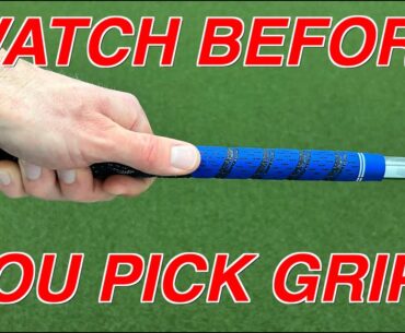 NO ONE TELLS YOU THIS When Picking Golf Grips