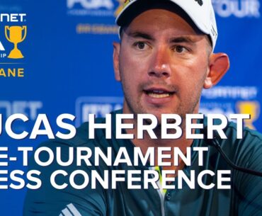 Lucas Herbert Pre-Tournament Press Conference - 2023 Aus PGA Championship