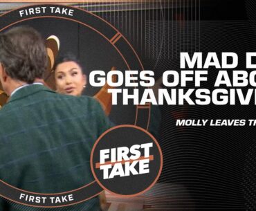 Molly LEAVES the SET when Mad Dog GOES OFF about THANKSGIVING 😱 | First Take