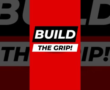 HOW TO BUILD THE CORRECT GRIP