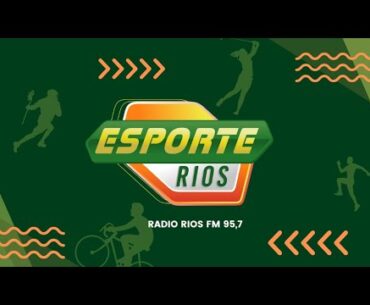 ESPORTE RIOS  | SEXTA-FEIRA | 17-11-2023