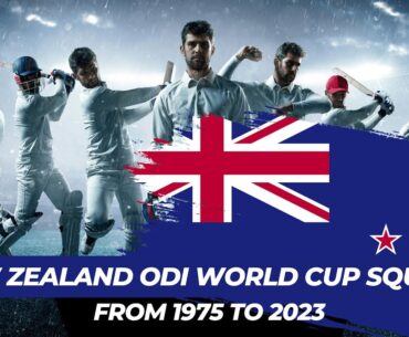 TEAM NEWZEALAND WORLD CUP SQUADS from 1975 to 2023 | GOD DEFEND NEW ZEALAND | CRICKET | ICC | ODI