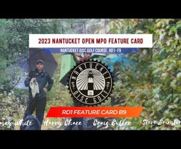 2023 Nantucket Disc Golf Open | Casey White, Steve Brinster, Harry Chace, Craig Cutler |Round 1 B9|