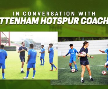 Tottenham Hotspur coaches Nick Hardy & Sabrina Dias on youth development & coach education in India