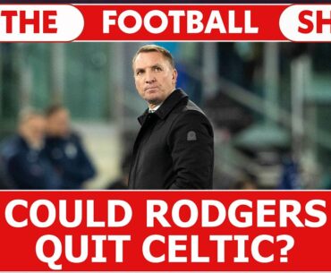 Could Rodgers Quit Celtic? | The Football Show - 1st Dec 2023