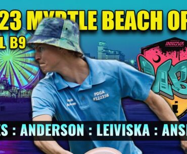 ARP | 2023 Myrtle Beach Open | Final B9 | Sides : Anderson : Leiviska : Anselmo | MPO LEAD CARD |