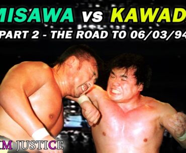 MISAWA vs. KAWADA PART 2 - From the First Match to the Greatest | 10/21/92 - 06/03/94