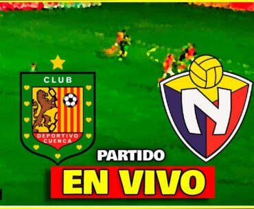 DEP CUENCA VS EL NACIONAL 🔴 LIGA PRO BET 593 🔴 PARTIDO EN VIVO