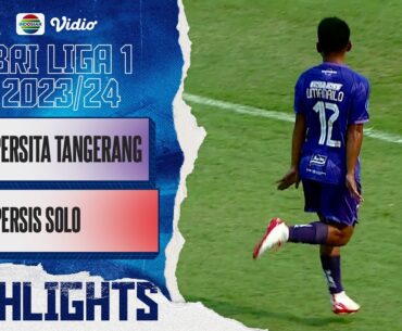 Persita Tangerang VS Persis Solo - Highlights | BRI Liga 1 2023/2024