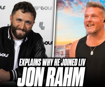 Jon Rahm Explains Why He Joined LIV Golf, Talks Future Of Golf As A Whole | Pat McAfee Reacts