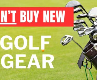 Don't buy new Golf Gear...yet