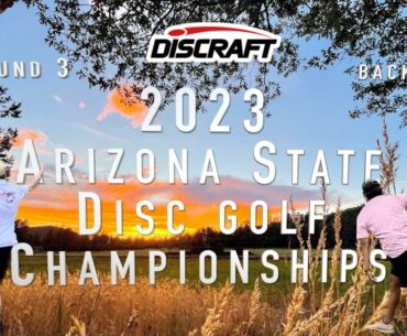 Arizona State disc golf Championships Presented by Discraft  Final round  Back 9