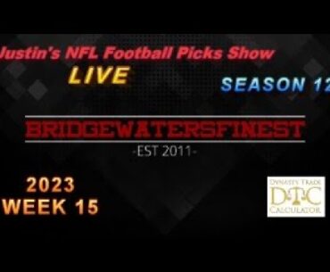 Week 15 | Justin's 2023 NFL Football Picks Show