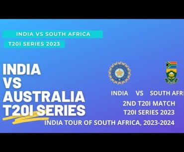 INDIA VS SOUTH AFRICA 2023 | T20I SERIES INDIA VS SOUTH AFRICA | MATCH 2 IND VS SA |T20I SERIES 2023