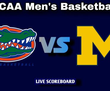 Florida Gators vs Michigan Wolverines | NCAA Men's Basketball Live Scoreboard