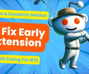 Early Extension Fix - Using Better Posture & Dynamic Motion - Reddit Swing Fix #12