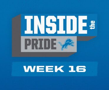 Inside the Pride | 2023 Week 16