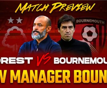 Nottingham Forest vs Bournemouth Match Preview | What Should We Expect From Nuno?
