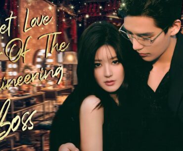 Full Version丨Sweet Love Affair Of The Domineering Boss💓Addicted to your taste💖Movie #zhaolusi