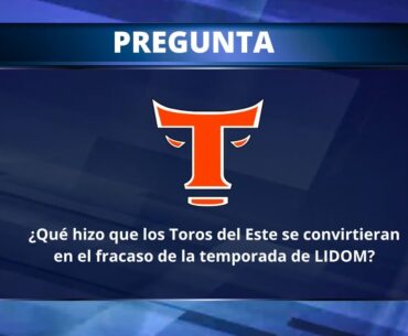 🔴 EN VIVO --¿Qué hizo que los Toros del Este se convirtieran en el fracaso de la temporada de LIDOM?