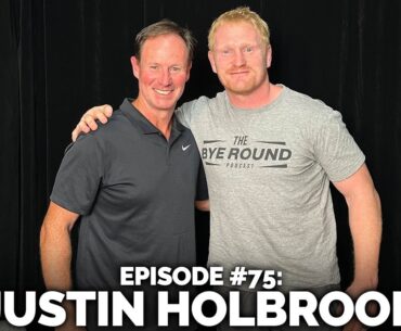 #75 Justin Holbrook | The Bye Round with James Graham