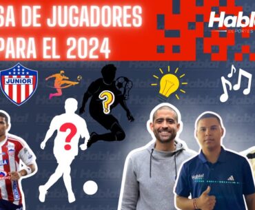 EN VIVO: JUNIOR Y SU BOLSA DE JUGADORES PARA EL 2024.