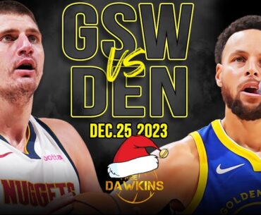 Golden State Warriors vs Denver Nuggets Full Game Highlights | NBA Christmas 2023 | FreeDawkins