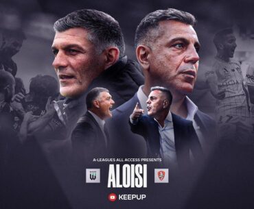 Aloisi | A-Leagues All Access | Season 2 Episode 10