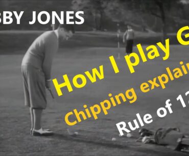 Bobby Jones - How I play Golf - Chipping Explained - Rule of 12
