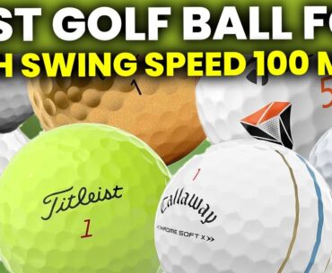 5 Best Golf Ball for High Swing Speed 100 Mph Plus in 2024
