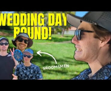 We Shot the Perfect Disc Golf Round (and were almost late for my wedding!?)