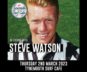 NUFC Matters LIVE An Evening With Steve Watson at Tynemouth Surf Cafe 2/3/23 Part 1