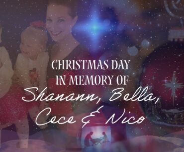 WATTS CASE - A Christmas Day in loving memory of Shanann, Bella, Celeste & NIco Watts