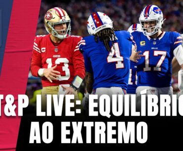 T&P NFL LIVE: 49ERS SOBRAM? TEMPORADA DE EQUILÍBRIO