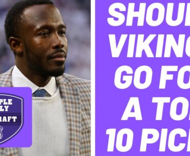 Should Minnesota Vikings go for a top 10 pick?