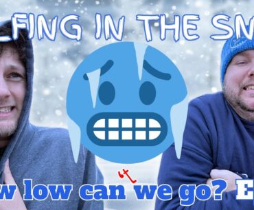 Playing in the FREEZING cold! How low can we go?! Ep. 4