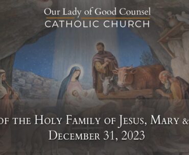 Feast of the Holy Family of Jesus, Mary and Joseph  - OLGC Catholic Church - St Augustine - 8AM Mass